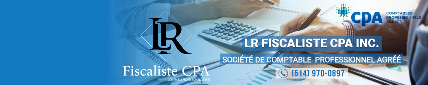 LR Fiscaliste CPA Inc. Société de Comptable Professionnel Agréé 