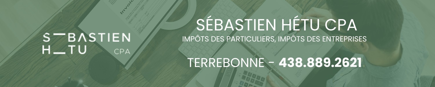  Sébastien Hétu, CPA - Impôt personnel et Impôt des sociétés Terrebonne